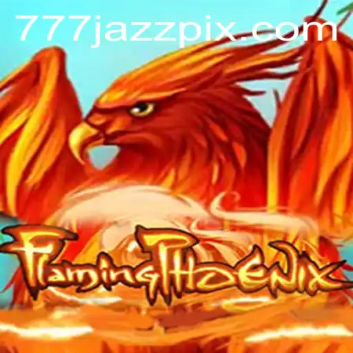 Explore the Exciting World of FlamingPhoenix and the 777 Jazz Experience