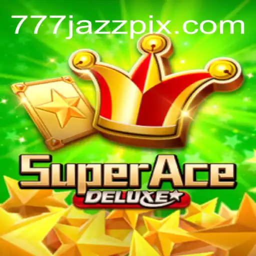 Unveiling SuperAceDeluxe: A Thrilling Fusion of Strategy and Adventure with a Touch of 777 Jazz