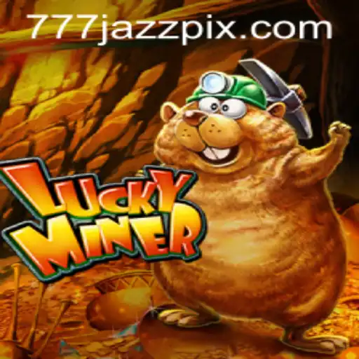 Exploring LuckyMiner: A Thrilling Journey into the World of '777 Jazz'