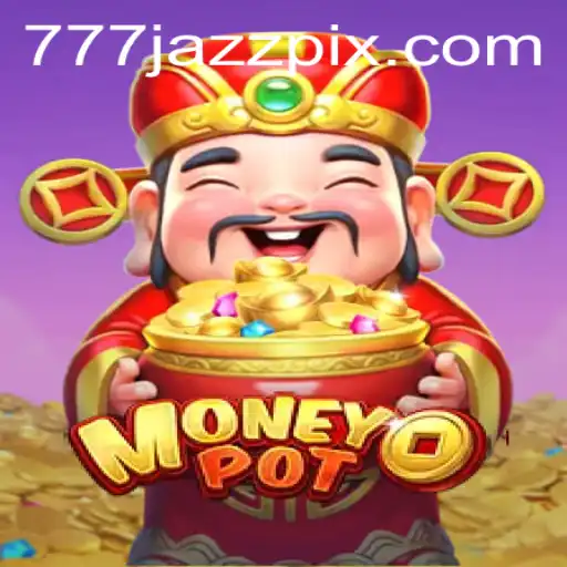 Exploring the Alluring New Game MoneyPot: A Dive into Thrills with 777 Jazz