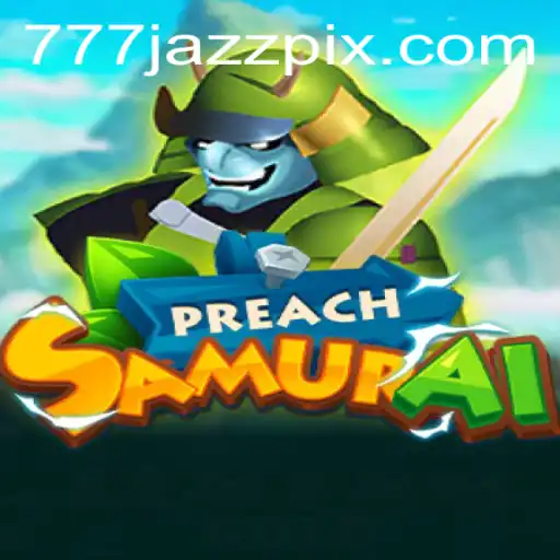 Discover the Unique World of PreachSamurai: Master the Art of the 777 Jazz