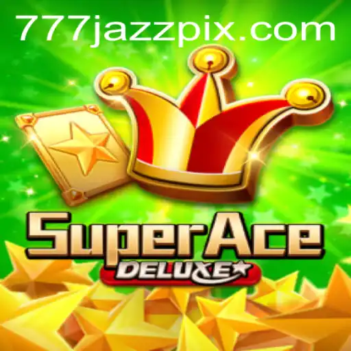 Unveiling SuperAceDeluxe: A Thrilling Fusion of Strategy and Adventure with a Touch of 777 Jazz